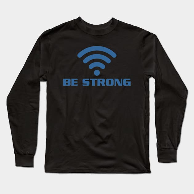 Strong WiFi Long Sleeve T-Shirt by Vault Emporium